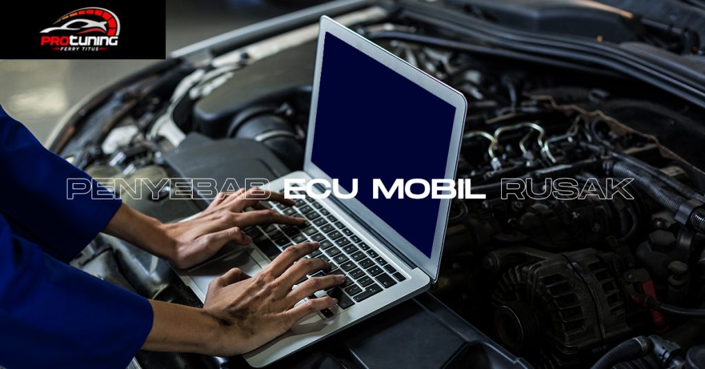 ECU Mobil rusak : Penyebab dan cara mengatasinya